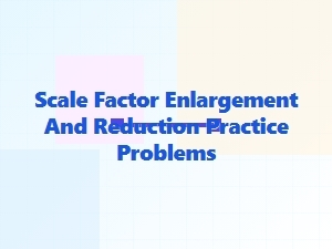 Mastering Scale Factors: Enlargement and Reduction Exercises