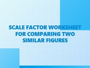 Mastering the Scale Factor for Comparing Similar Figures