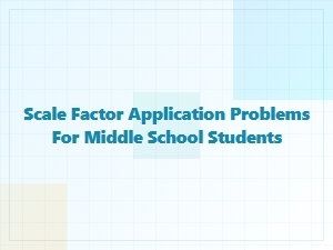 Practical Problems Using the Scale Factor