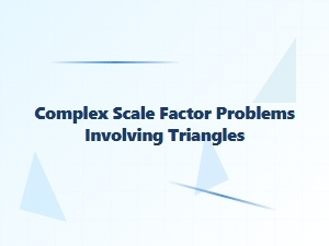 Solving Triangles Using Multi-Step Scale Factors