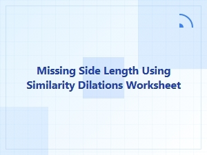 Missing Side Length Using Similarity Dilations Worksheet