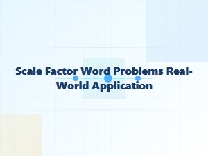 Solving Scale Factor Word Problems with Real-World Examples